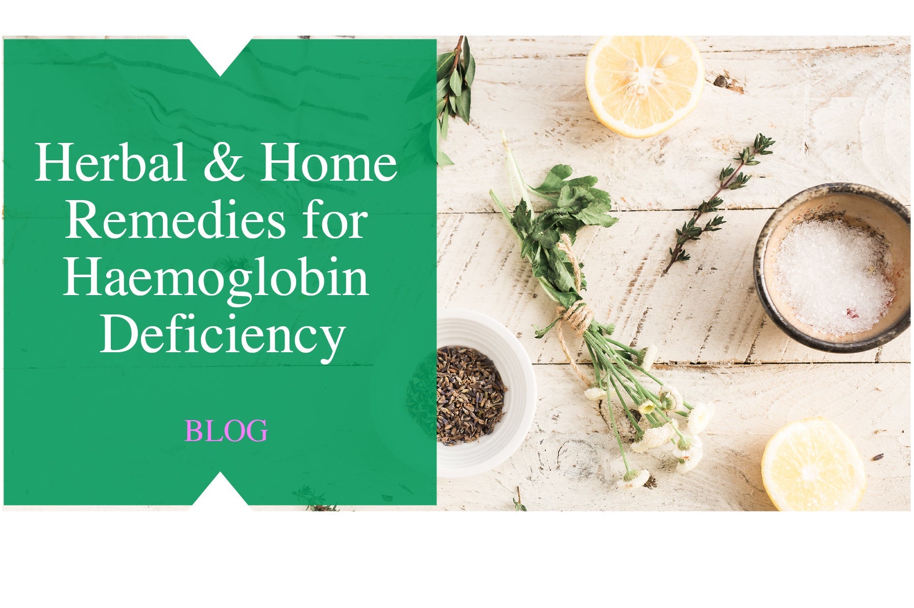 HERBAL & HOME REMEDIES FOR HAEMOGLOBIN DEFICIENCY