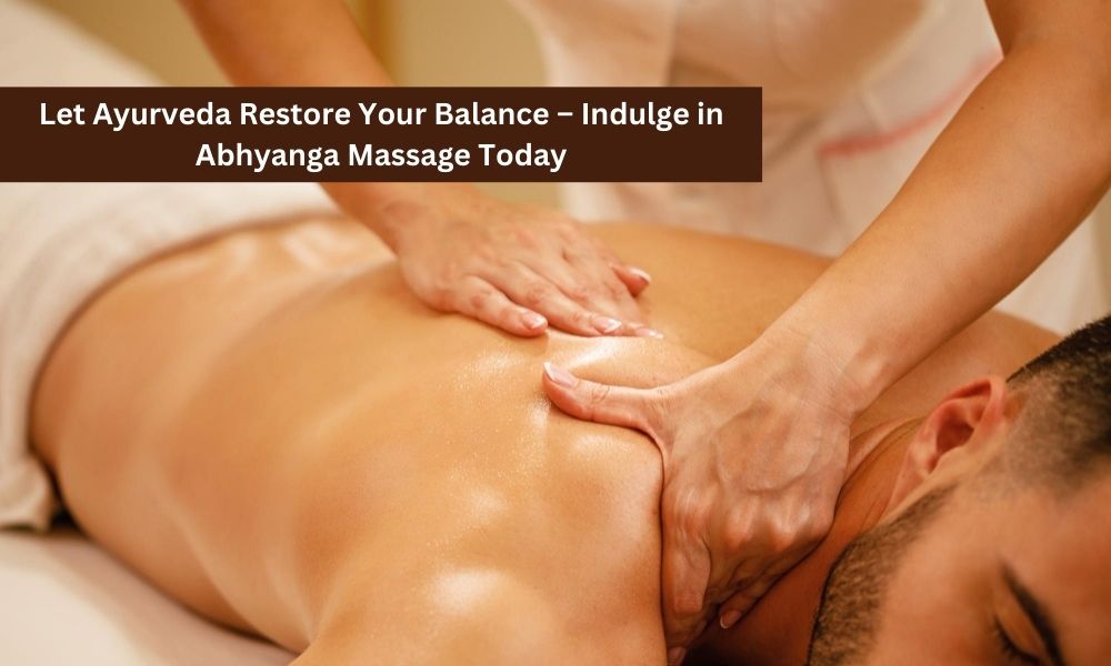 Ayurvedic Abhyanga Massage in Bangalore