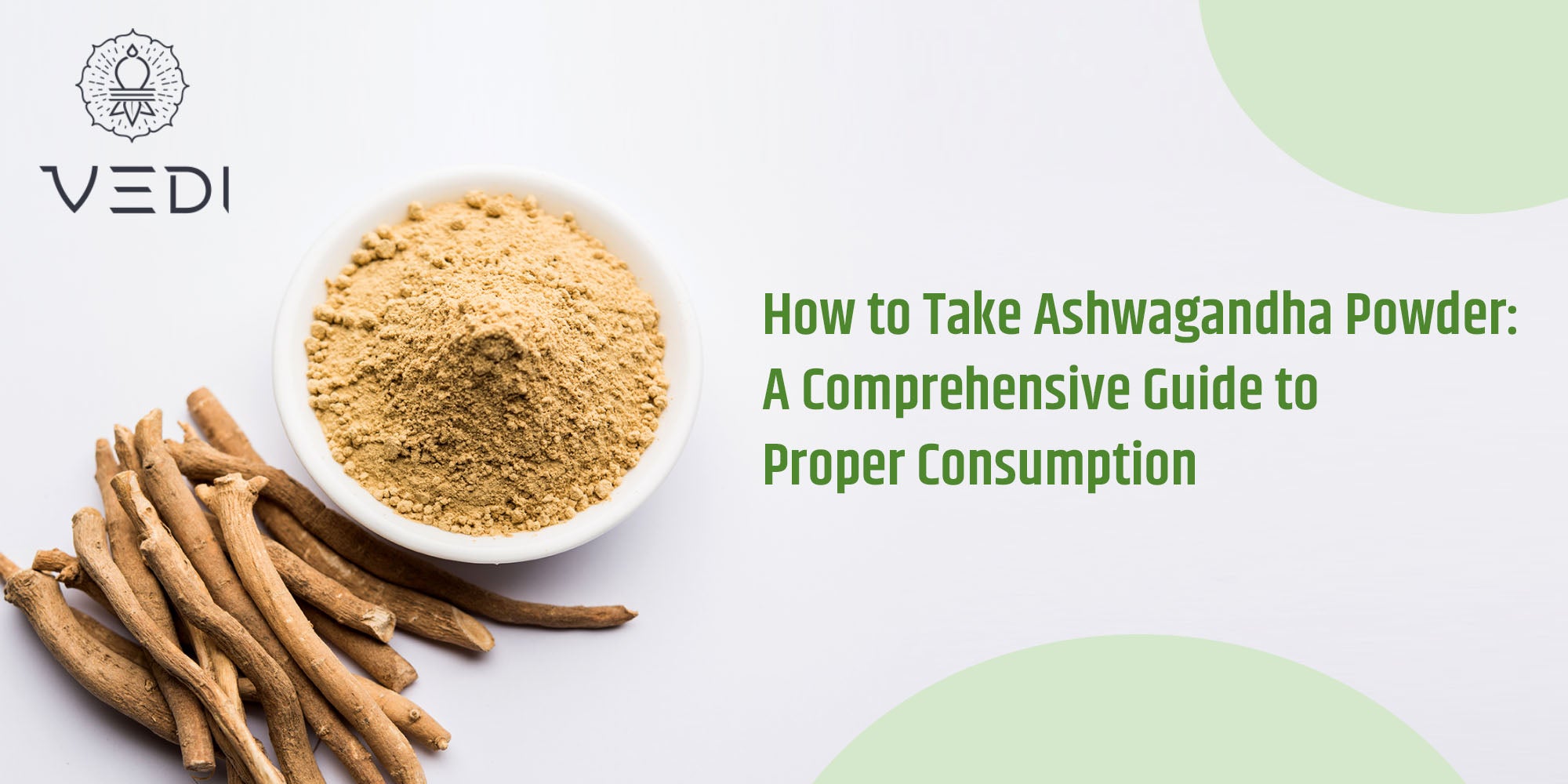 How to Take Ashwagandha Powder: A Comprehensive Guide to Proper Consumption