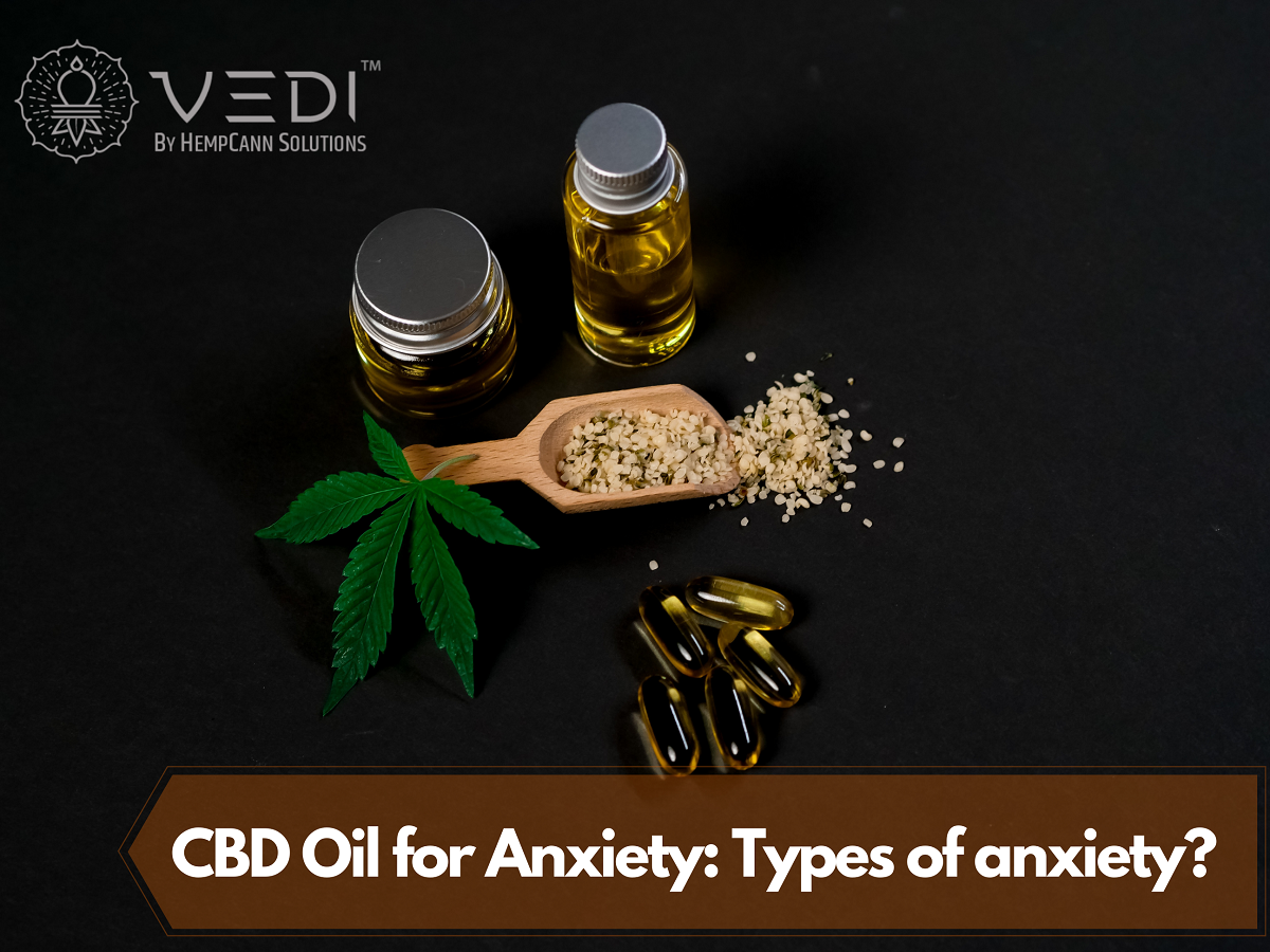 CBD Oil for Anxiety: Types of Anxiety and How CBD Can Help