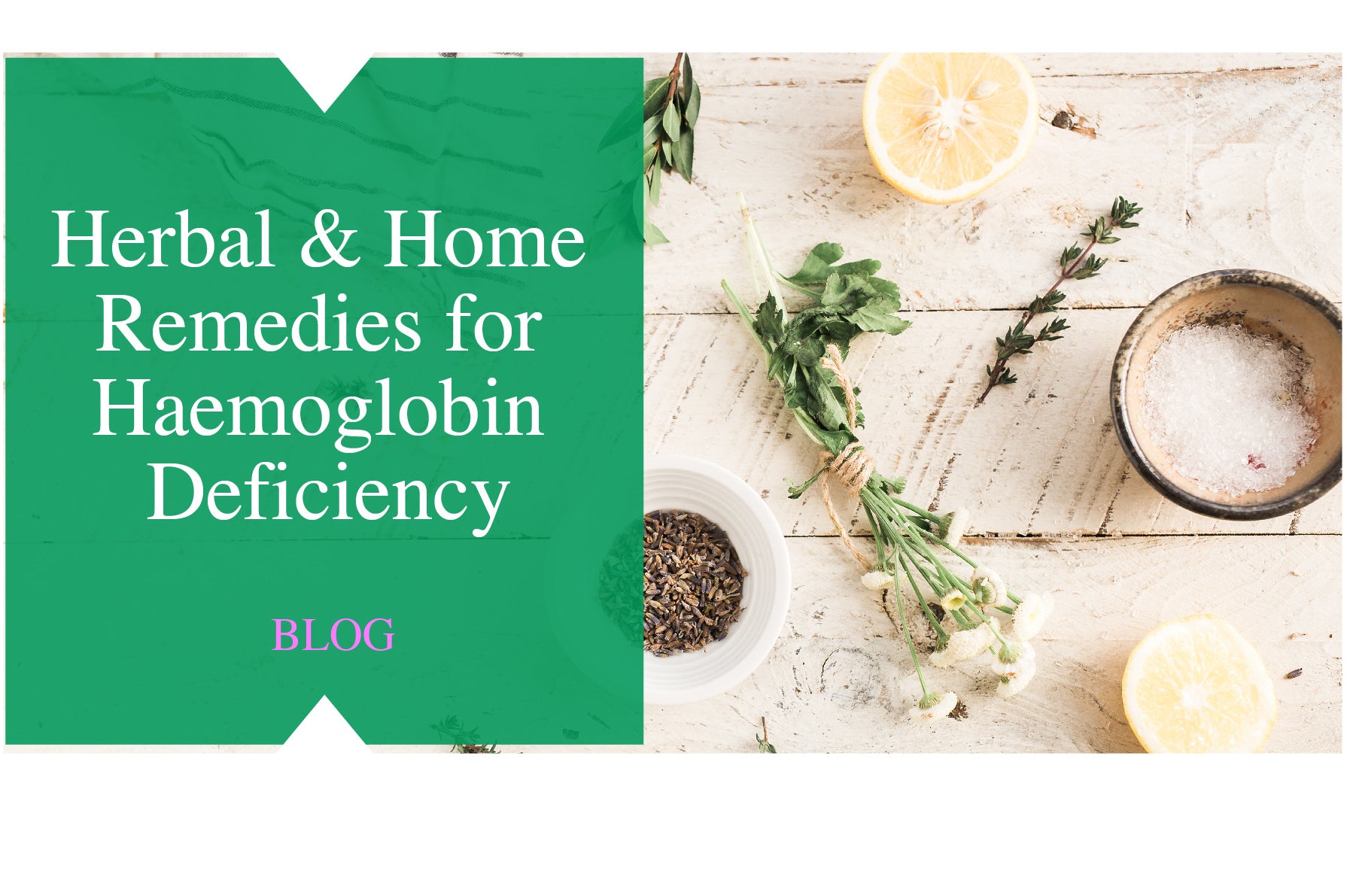 Herbal & Home Remedies for Haemoglobin Deficiency