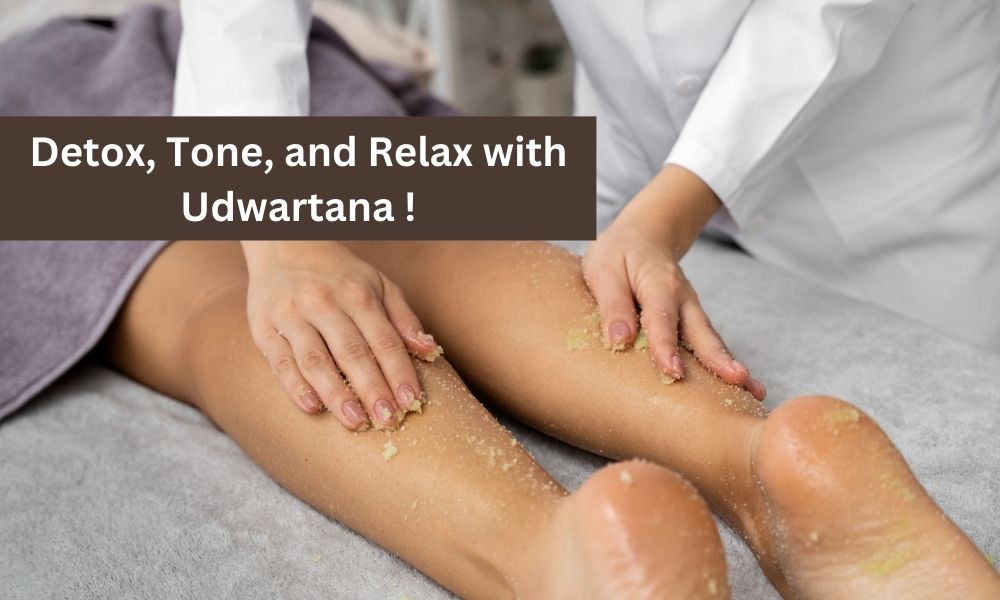 Udwartana Therapy Detox