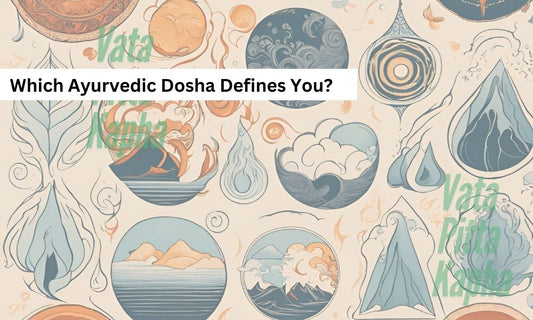 Ayurvedic Dosha: Understanding Vata, Pitta, and Kapha